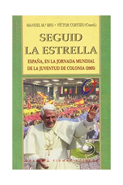 SEGUID LA ESTRELLA. España en la Jornada Mundial de la Juventud de Colonia (2005),
